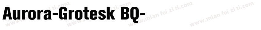 Aurora-Grotesk BQ字体转换